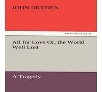 John Dryden All for Love Or, the World Well Lost Paperback Book John Dryden Multicolor