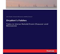 John Dryden Dryden's Fables:Tales in Verse Retold from Chaucer & Boccaccio John Dryden Multicolor