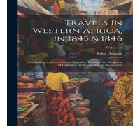 John Duncan Travels in Western Africa, in 1845 1846: Comprising a Journey From John Duncan Multicolor