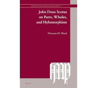 John Duns Scotus on Parts, Wholes, and Hylomorphism: 7 (Investigating Medieval Philosophy)