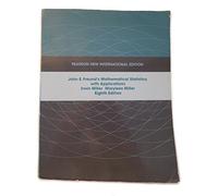 John E. Freund's Mathematical Statistics with Applications: Pearson New International Edition