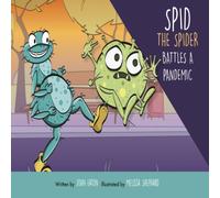 John Eaton Spid the Spider Battles a Pandemic Book John Eaton Multicolor