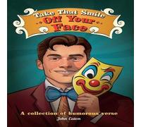 John Eaton Take That Smile Off-Your Face Paperback Book in White John Eaton White