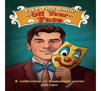 John Eaton Take That Smile Off-Your Face Paperback Book John Eaton Multicolor