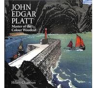 John Edgar Platt: Master of the Colour Woodblock