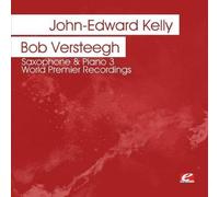 Bob Versteegh - Saxophone & Piano 3 - World Premier Recordings