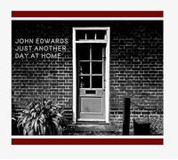 John Edwards - Just Another Day At Home