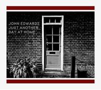 John Edwards - Just Another Day At Home