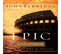 John Eldredge The Epic Study Guide (Study Guide) Paperback Book John Eldredge Multicolor