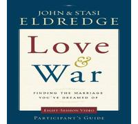 John Eldredge The Love & War Participant's Guide: Finding the Marriage You've John Eldredge Multicolor