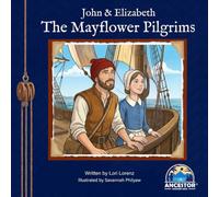 John & Elizabeth, the Mayflower Pilgrims (Ancestor Adventure Series)