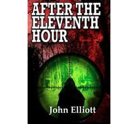 John Elliott After the Eleventh Hour Paperback Book John Elliott Multicolor