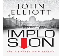 John Elliott Implosion: India's Tryst with Reality Hardcover Book John Elliott Multicolor