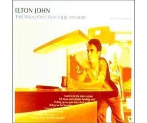John, Elton - This Train Don't Stop There Anymore [CD 2]
