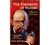 John Emsley - Elements of Murder A History of Poison - Paperback - C245z