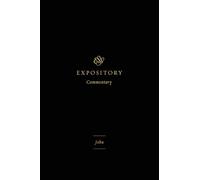 John (ESV Expository Commentary)