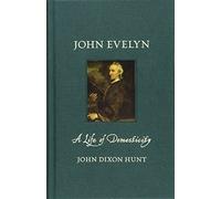 John Evelyn: A Life of Domesticity (Renaissance Lives)