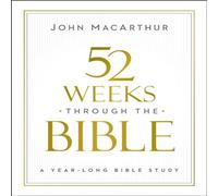 John F. MacArthur 52 Weeks through the Bible Paperback Book John F. MacArthur Multicolor