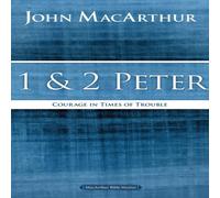 John F. MacArthur The 1 & 2 Peter: Courage in Times of Trouble Paperback Book John F. MacArthur Multicolor