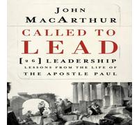 John F. MacArthur The Called to Lead: 26 Leadership Lessons from the Life of the John F. MacArthur Multicolor