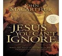John F. MacArthur The Jesus You Can't Ignore: What You Must Learn from the Bold John F. MacArthur Multicolor