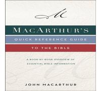 John F. MacArthur The Macarthur's Quick Reference Guide to the Bible: A Book-By-Book John F. MacArthur Multicolor