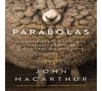 John F. MacArthur The Parbolas: Los Misterios del Reino de Dios Revelados a John F. MacArthur Multicolor