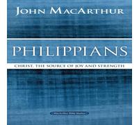 John F. MacArthur The Philippians: Christ, the Source of Joy & Strength Paperback Book John F. MacArthur Multicolor
