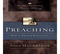 John F. MacArthur The Preaching: How to Preach Biblically Paperback Book John F. MacArthur Multicolor
