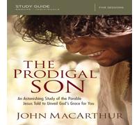 John F. MacArthur The Prodigal Son Bible Study Guide: An Astonishing Study of the John F. MacArthur Multicolor