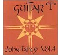 John Fahey - Guitar John Fahey Vol.4: The Great San Bernardino Birthday Party And Other Excursions