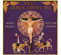 John Fahey - Yes Jesus Loves Me - Guitar Hymns