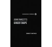 John Fawcett's Ginger Snaps: 10 (Canadian Cinema)