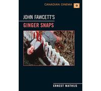 John Fawcett's Ginger Snaps (Canadian Cinema 10)