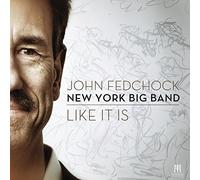 John Fedchock New York Big Band - Like It Is