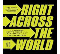 John Feffer Right Across the World: The Global Networking of the Far-Right and John Feffer Multicolor