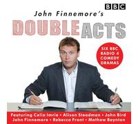 John Finnemore's Double Acts: Six BBC Radio 4 Comedy Dramas