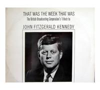 John Fitzgerald Kennedy - That Was The Week That Was [Vinyl LP record]