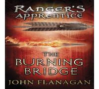 John Flanagan The Burning Bridge (Ranger's Apprentice Book 2) Paperback John Flanagan Multicolor