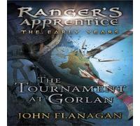 John Flanagan The Tournament at Gorlan (Ranger's Apprentice: The Early Years Book 1) Paperback John Flanagan Multicolor