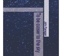 John Flanagan To be closer to the sky Paperback Book John Flanagan Multicolor