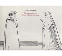 John Flaxman: The Illustrations for Dante's Divine Comedy: Illustrated by John Flaxman + limited edition: 1000 copies +