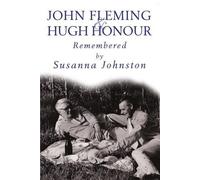 John Fleming and Hugh Honour: Remembered: Remembered by Susanna Johnston