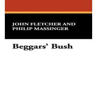 John Fletcher Beggars' Bush Paperback Book John Fletcher Multicolor