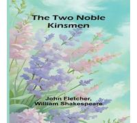 John Fletcher The Two Noble Kinsmen Book - Paperback John Fletcher Multicolor