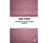 John Florio : Bilingualism, Style, and Cultural Mediation