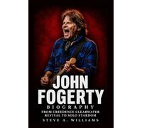 John Fogerty Biography: From Creedence Clearwater Revival to Solo Stardom