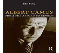 John Foley Albert Camus: From the Absurd to Revolt Paperback Book John Foley Multicolor