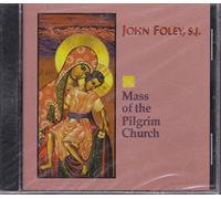 John Foley, S.J. - Mass of the Pilgrim Church (UK Import)
