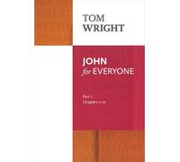 John for Everyone: Part 1 : chapters 1-10